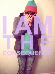 I Am The Consequence