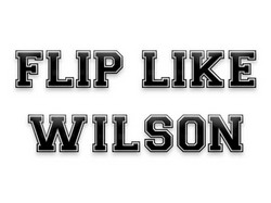 Flip Like Wilson