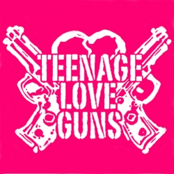 Teenage Love Guns