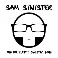 Sam Sinister/Plastic Sinister Band